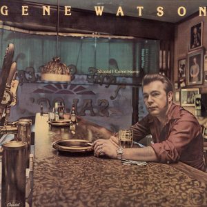 Gene Watson - Should I Come Home